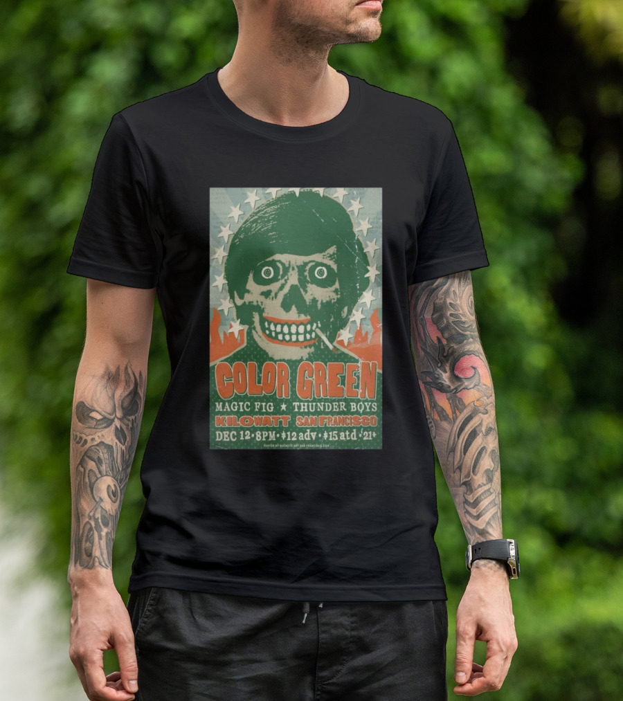 Color Green Magic Fig Thunder Boys Kilowatt San Francisco Dec 12 8PM 12 Adv 15 AtD 21+ T-Shirt