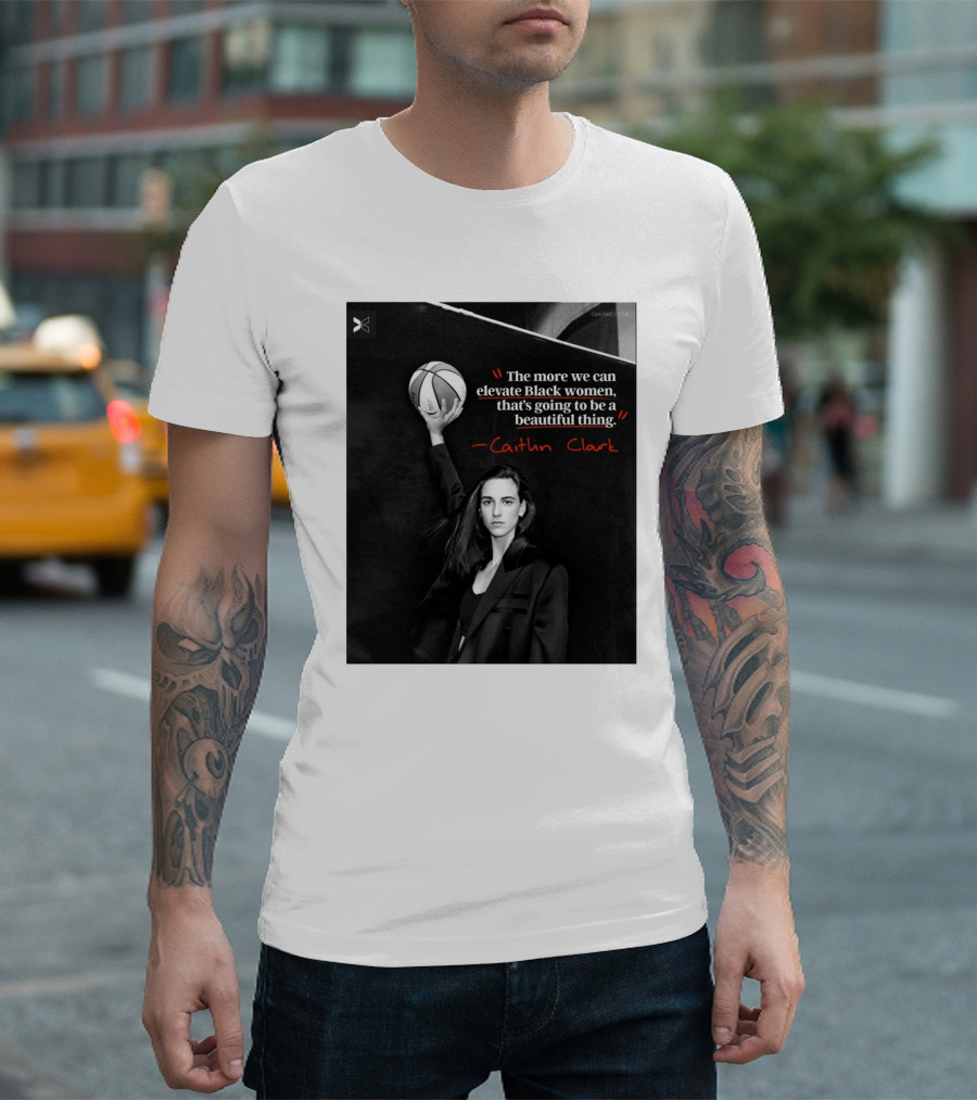 Caitlin Clark Quote On Elevating Black Women With Basketball T-Shirt