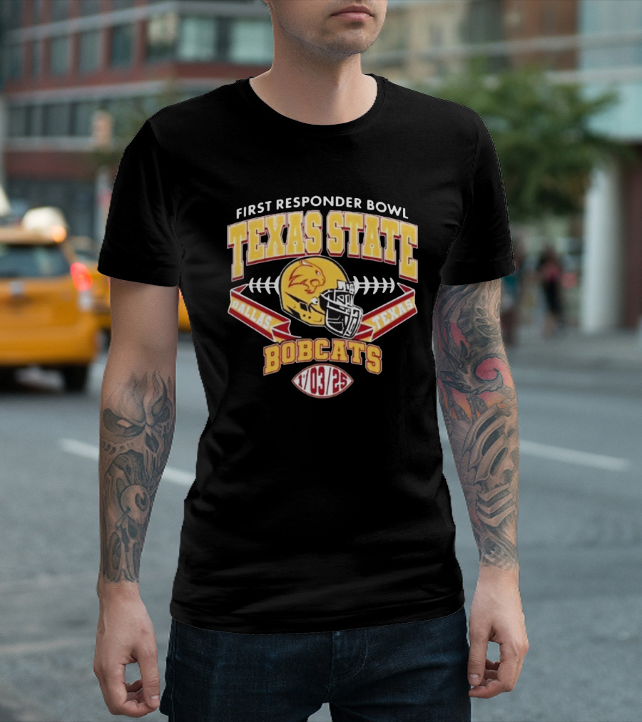 First Responder Bowl Texas State Bobcats Dallas Texas 1 03 2025 T-Shirt