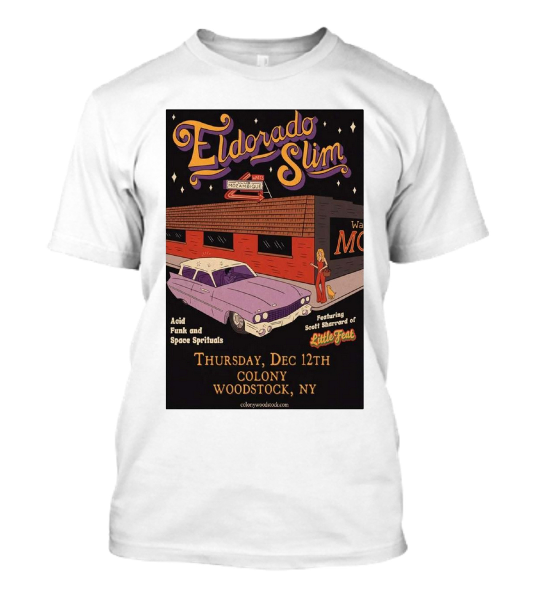 Eldorado Slim Acid Funk And Space Spirituals Featuring Scott Sharrard Of Little Feat Thursday Dec 12th Colony Woodstock NY T-Shirt