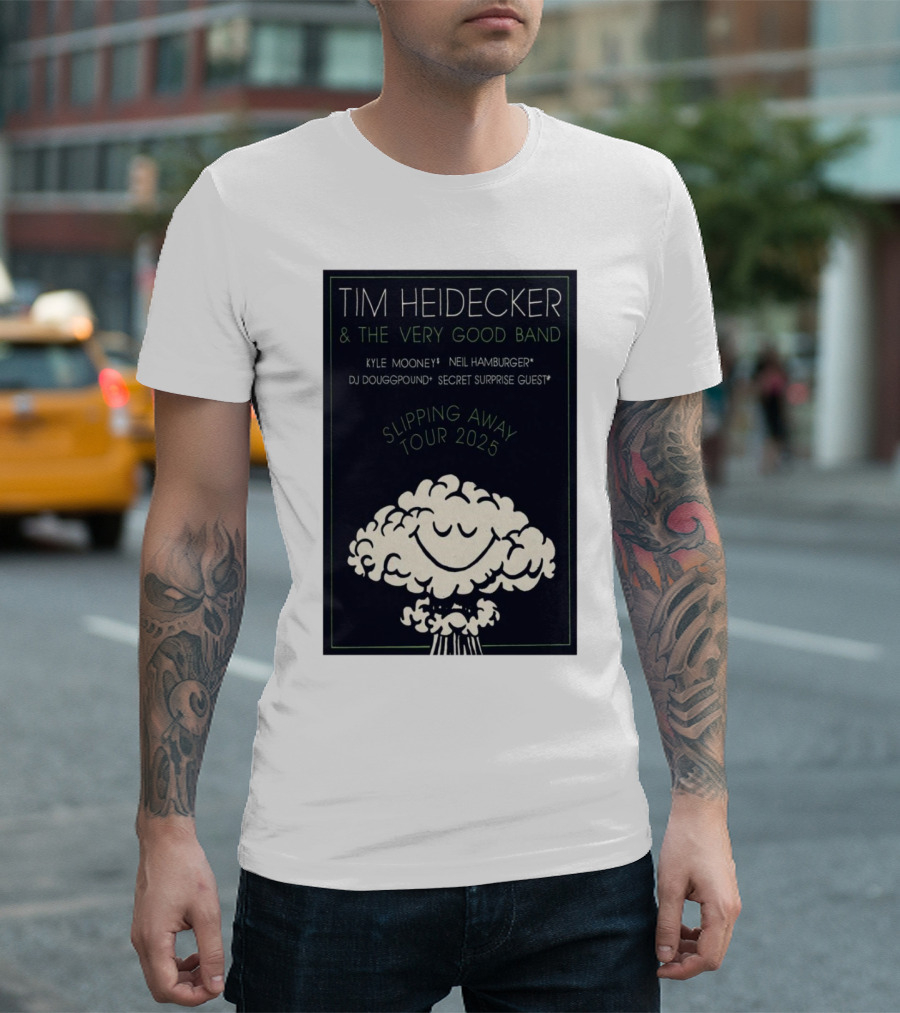Tim Heidecker And The Very Good Band Slipping Away Tour 2025 Featuring Kyle Mooney Neil Hamburger DJ Douggpound Secret Surprise Guest T-Shirt