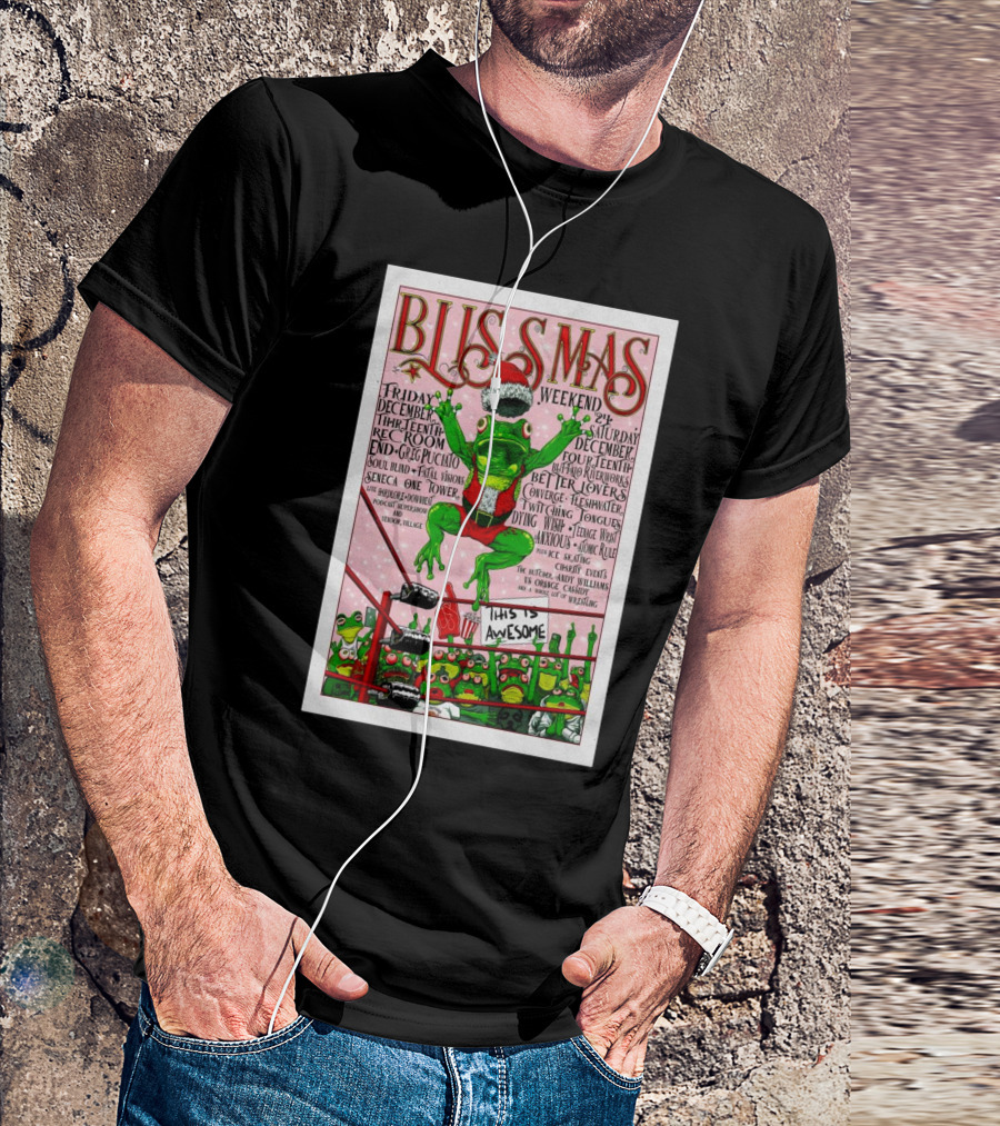 Bliss Mas Weekend Tour Frog Wrestling Show December 2024 This Is Awesome T-Shirt