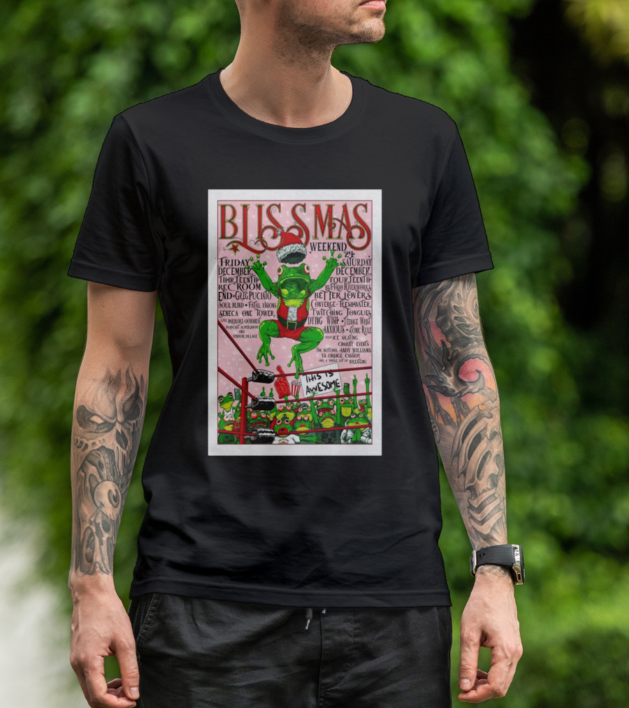 Bliss Mas Weekend Tour Frog Wrestling Show December 2024 This Is Awesome T-Shirt