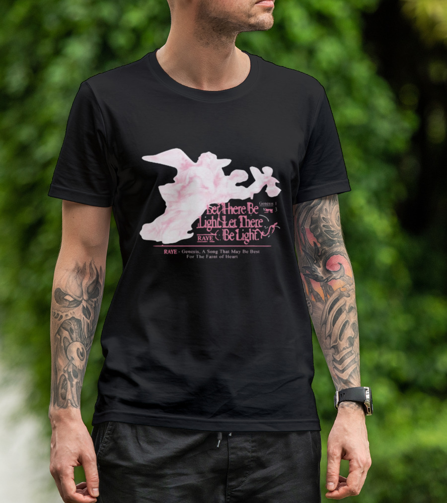 RAYE Let There Be Light Genesis A Song That May Be Best For The Faint Of Heart T-Shirt