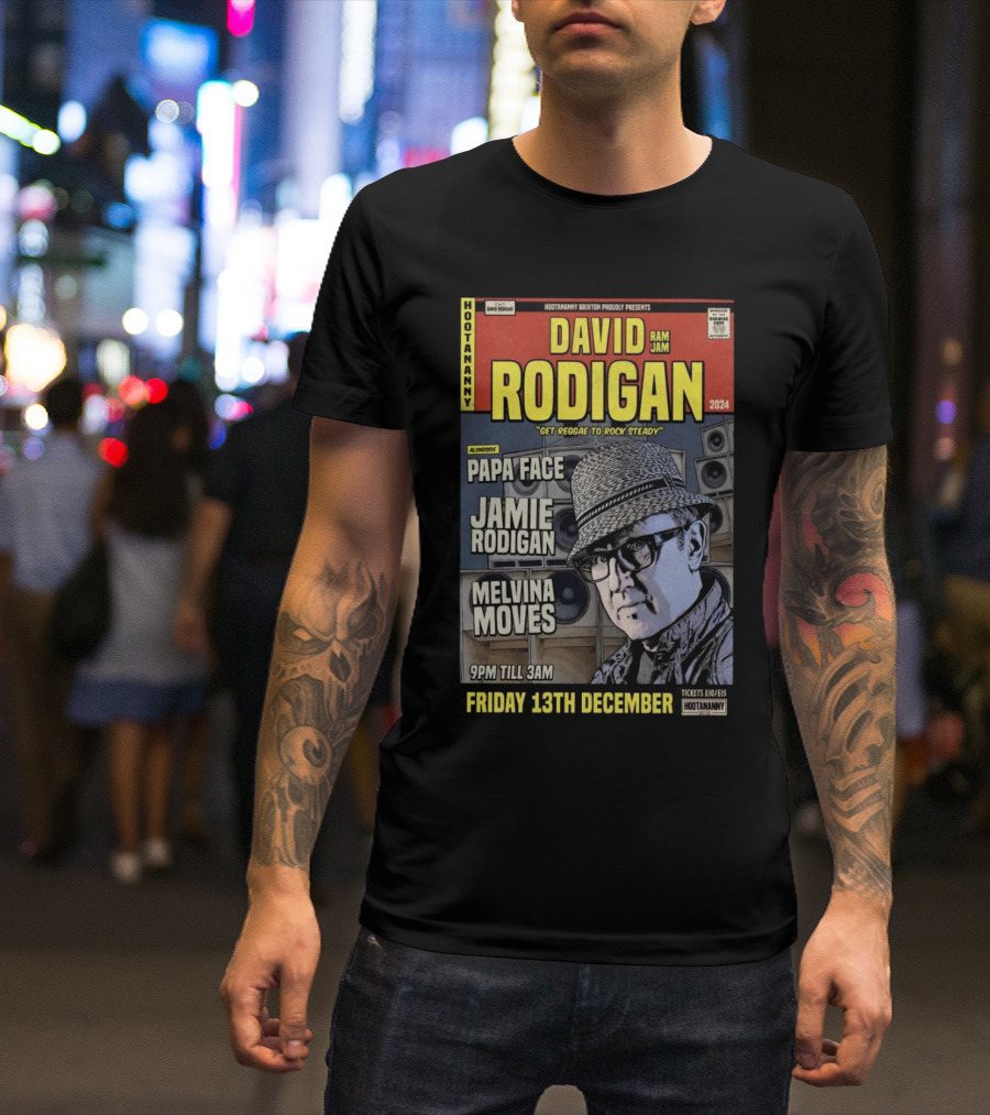 Hootananny Presents David Rodigan Get Reggae To Rock Steady With Papa Face Jamie Rodigan Melvina Moves December 13th T-Shirt