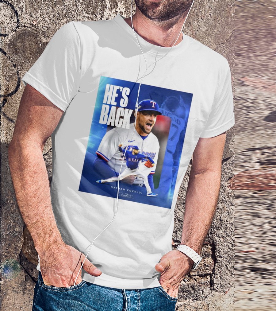 Nathan Eovaldi He's Back Texas Rangers Signature T-Shirt