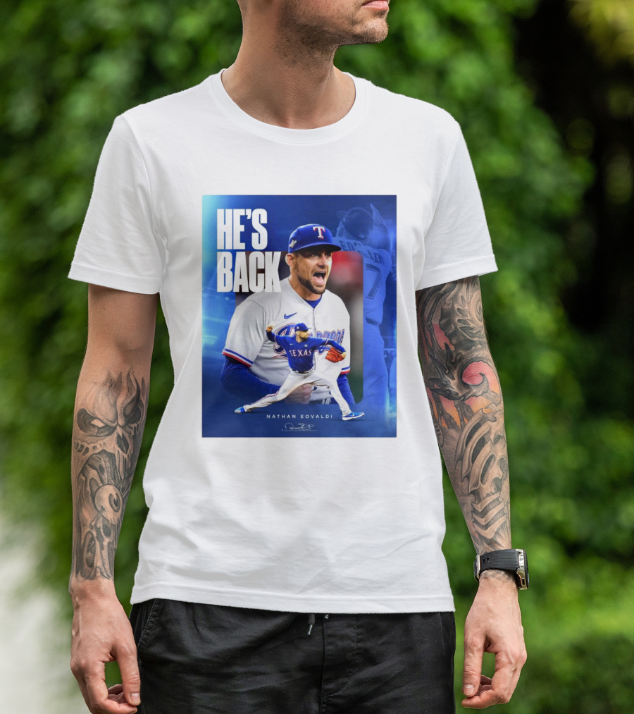 Nathan Eovaldi He's Back Texas Rangers Signature T-Shirt