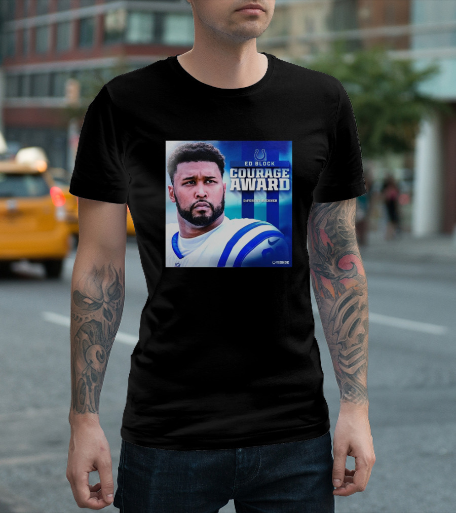 Ed Block Courage Award DeForest Buckner Indianapolis Colts For The Shoe T-Shirt