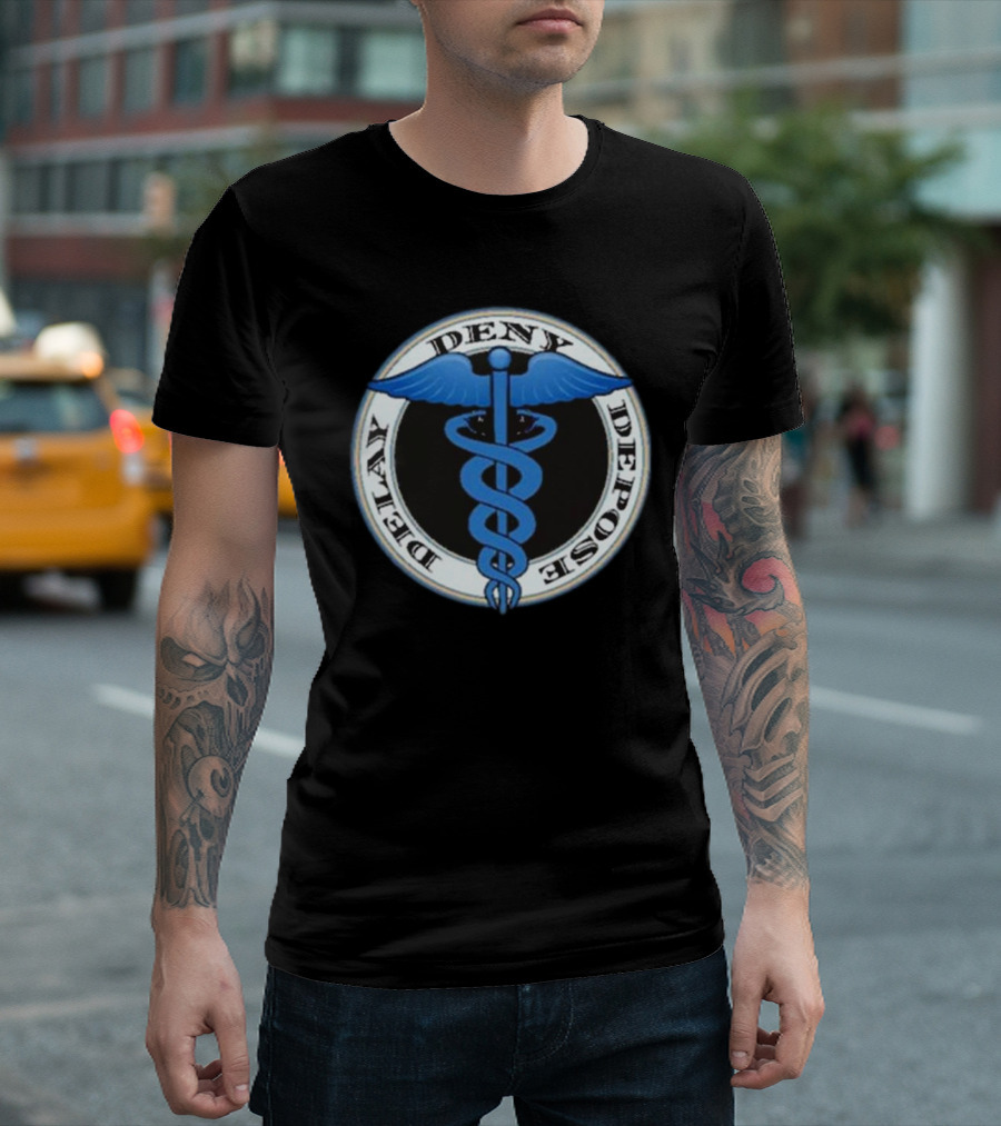 Delay Deny Depose Evil Healthcare Caduceus T-Shirt