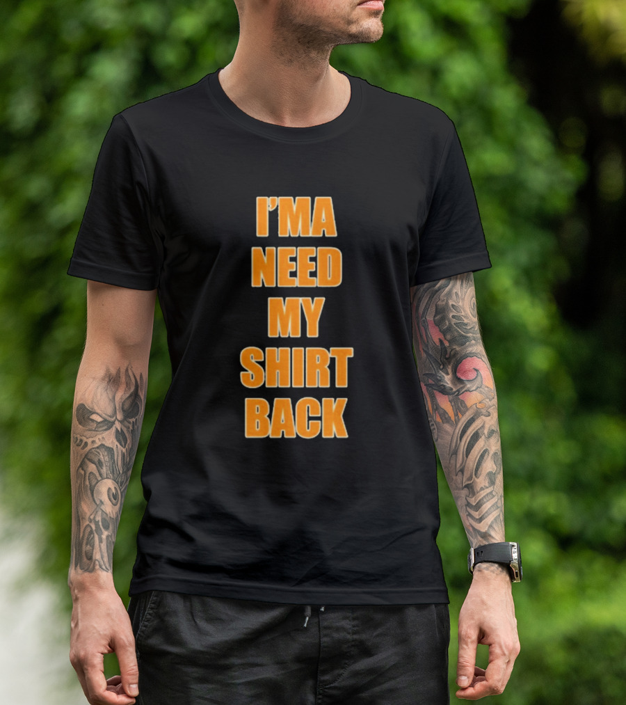 Dreamville I’ma Need My Shirt Back T-Shirt