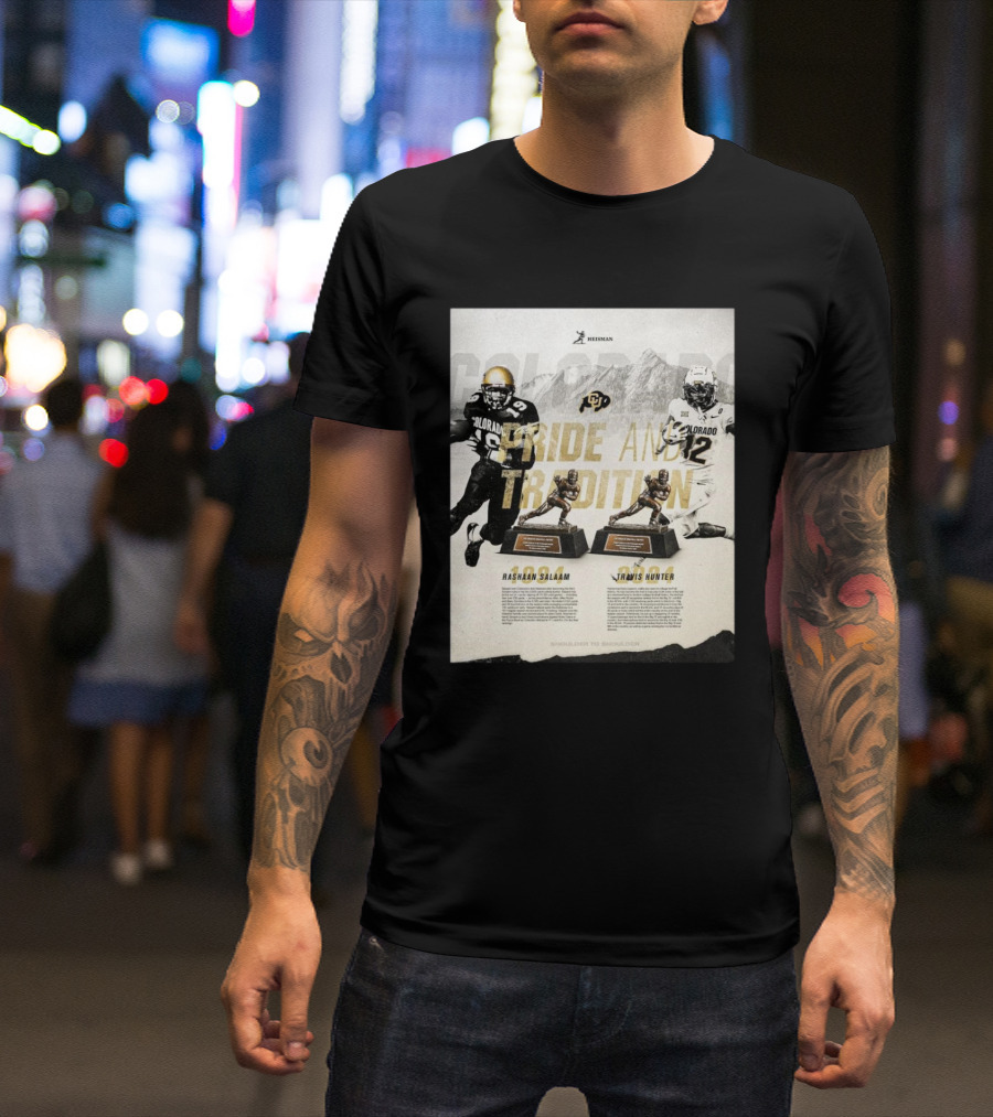Colorado Buffaloes Pride And Tradition 1994 Rashaan Salaam And 2024 Travis Hunter Shoulder To Shoulder Heisman Trophy T-Shirt