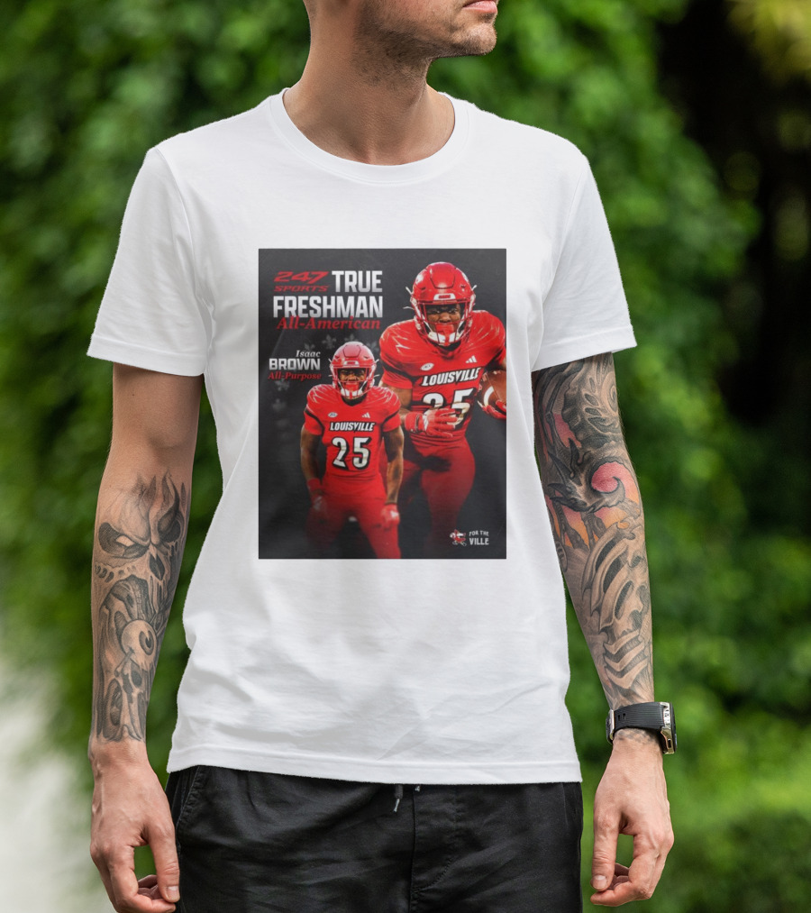247 Sports True Freshman All-American Louisville Cardinals Isaac Brown All-Purpose For The Ville T-Shirt