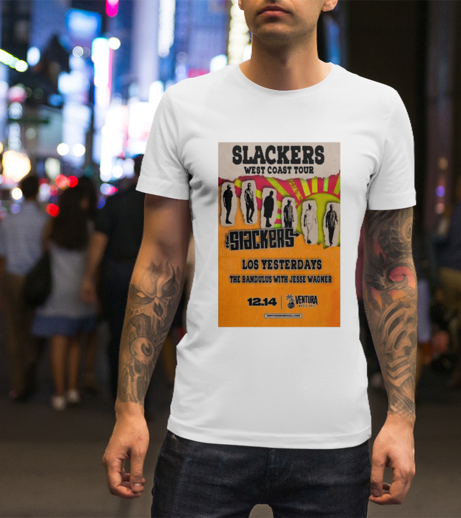 Slackers West Coast Tour Ventura Music Hall Dec 14 2024 Los Yesterdays The Bandulus Jesse Wagner T-Shirt