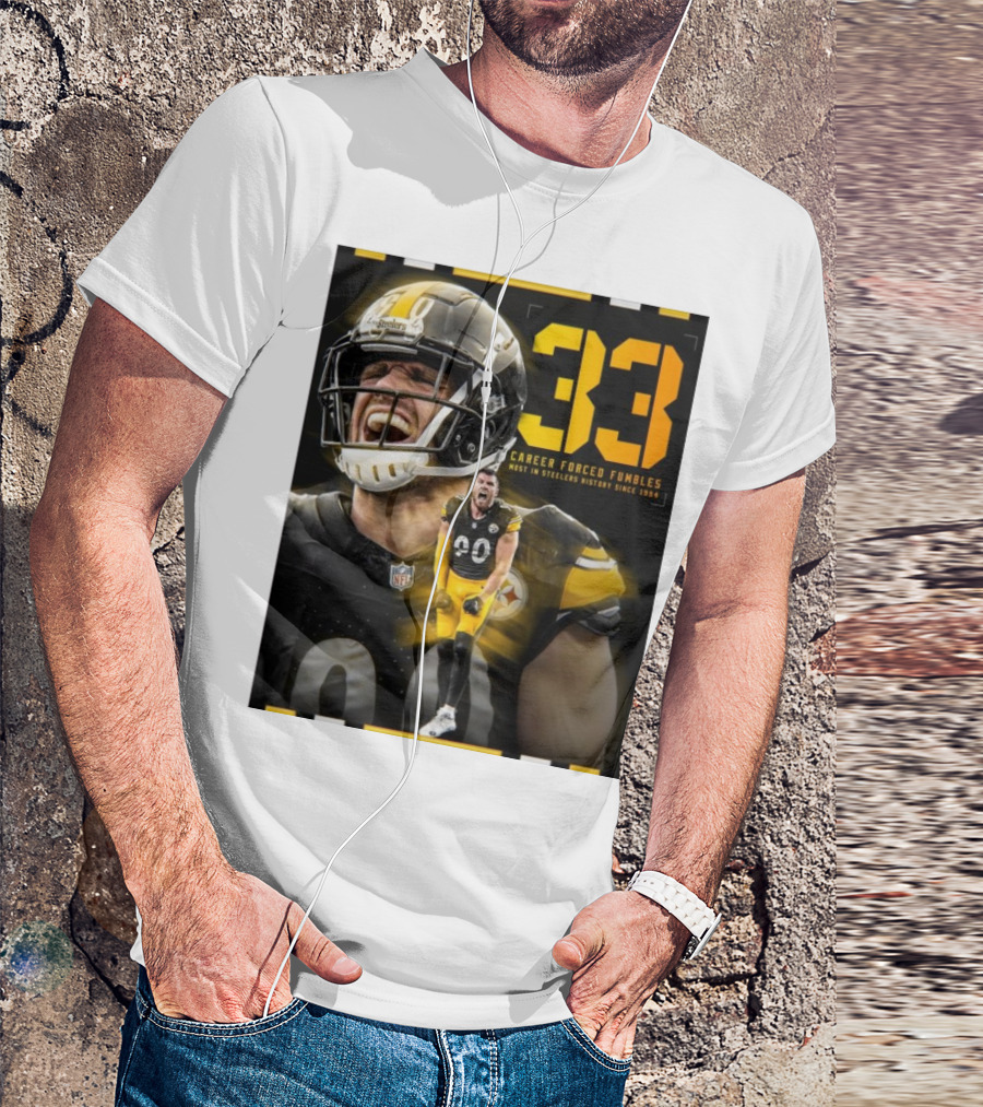 NFL Pittsburgh Steelers TJ Watt 33 Career Forced Fumbles Most In Steelers History Since 1994 T-Shirt