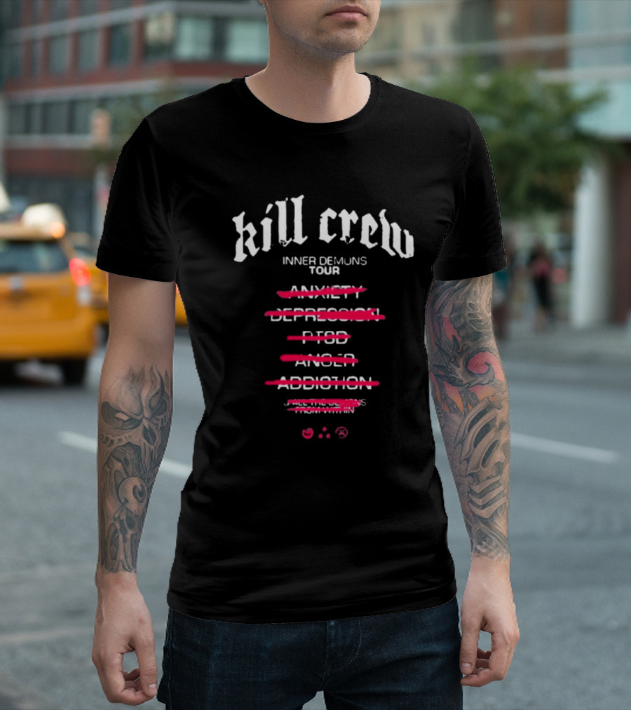 Kill Crew Inner Demons Tour Anxiety Depression PTSD Anger Addiction T-Shirt