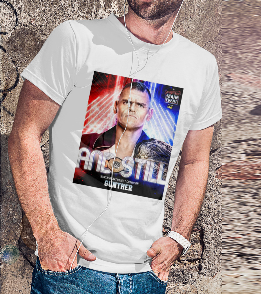 WWE Main Event Gunther And Still World Heavyweight Champion Saturday Night T-Shirt