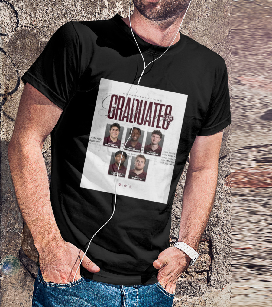 Congratulations Texas A&M Aggies Graduates Beltran Benjamin Surber Turner Zuhn III T-Shirt