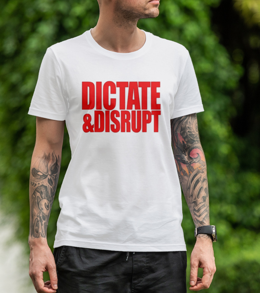 DICTATE AND DISRUPT Red T-Shirt