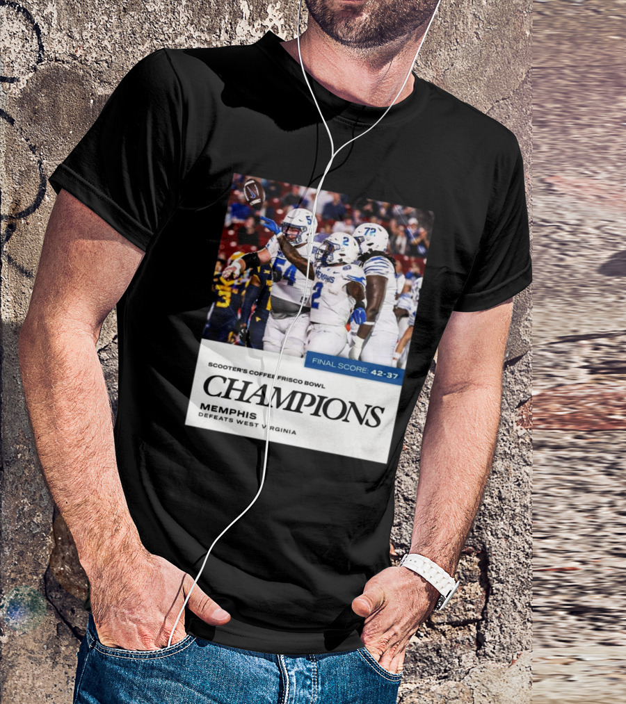 Scooter's Coffee Frisco Bowl Champions Memphis Defeats West Virginia Final Score 42-37 T-Shirt
