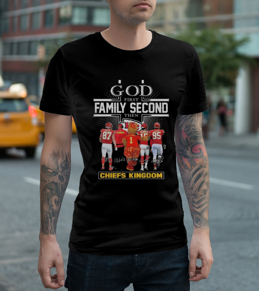 Kansas City Chiefs God First Family Second Then Chiefs Kingdom Kelce Mahomes Henne Mascot Signatures T-Shirt