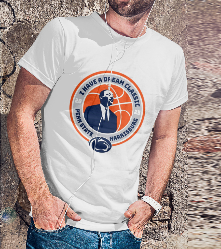 Penn State Harrisburg 2025 I Have A Dream Classic Nittany Lions Basketball Event T-Shirt