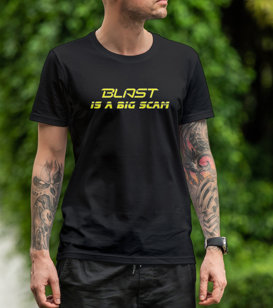 BLAST IS A BIG SCAM T-Shirt