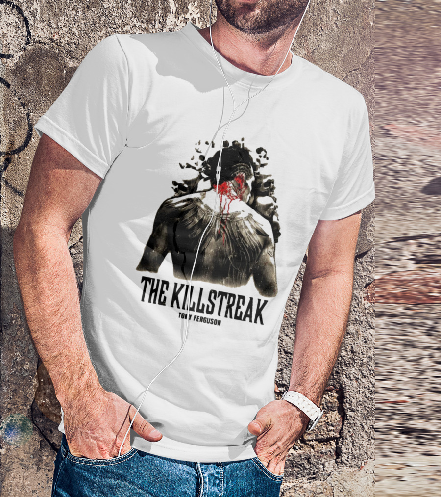 The Killstreak Tony Ferguson Fighter Graphic With Back View And Blood Effect T-Shirt