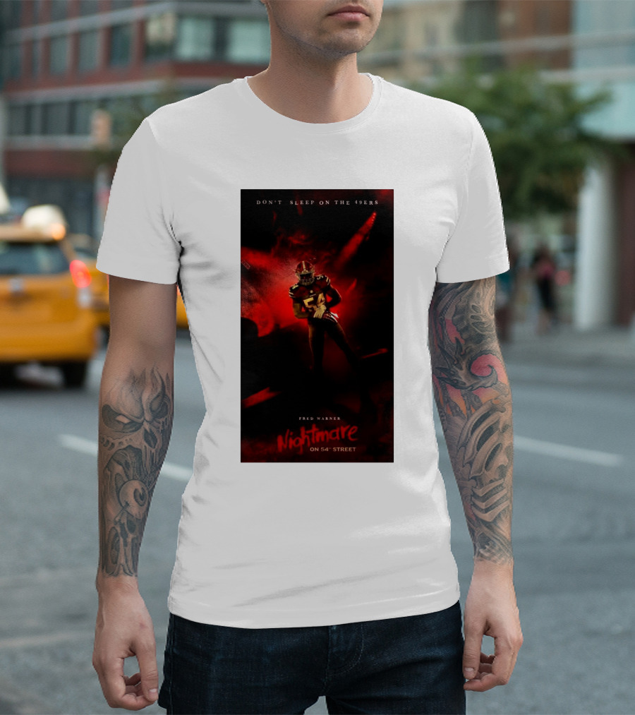 Don’t Sleep On The 49ers Fred Warner Nightmare On 54th Street T-Shirt