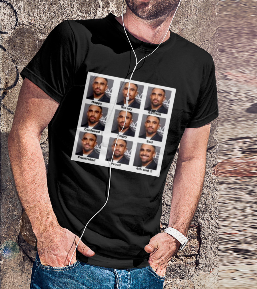 Jalen Hurts Emotional Faces: Happy, Sleepy, Excited, Confused, Angry, Sad, Frustrated, Proud, 4th And 1 T-Shirt