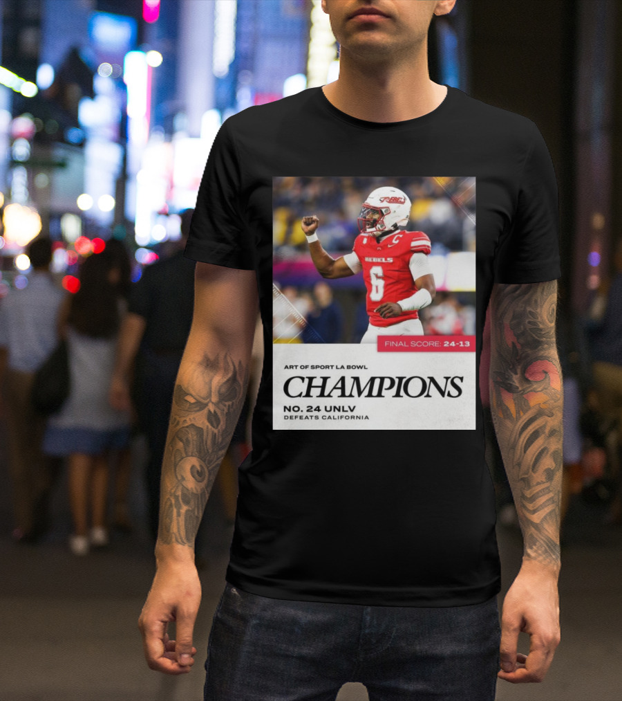 Art Of Sport LA Bowl Champions No 24 UNLV Rebels Defeats California Final Score 24-13 T-Shirt