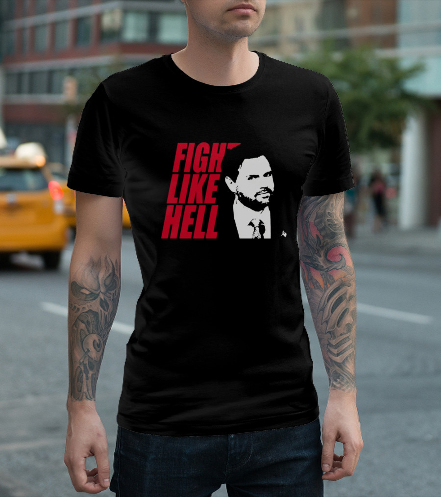 Fight Like Hell JD Vance Political Campaign T-Shirt