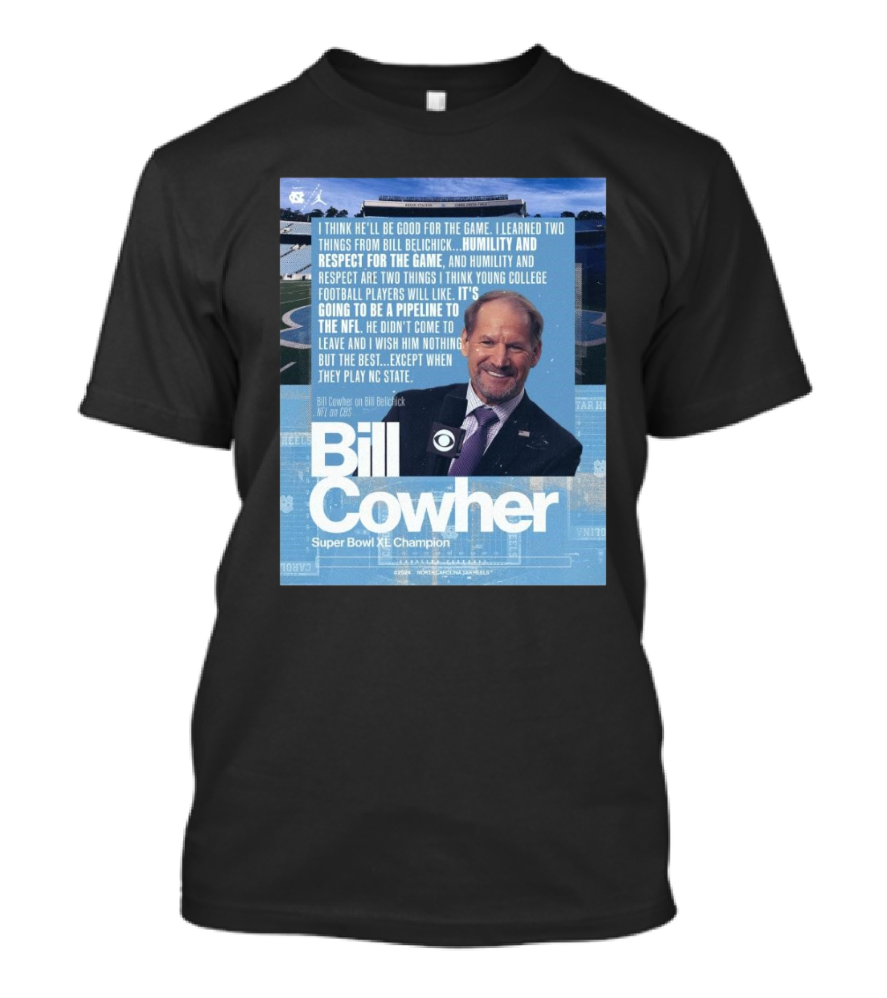 UNC Football Bill Cowher Super Bowl XL Champion I Think He’ll Be Good For The Game Pipeline To The NFL T-Shirt