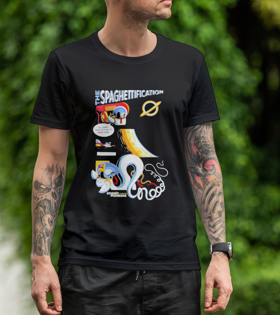 The Spaghettification Cosmic Pioneers Time To Head Home T-Shirt