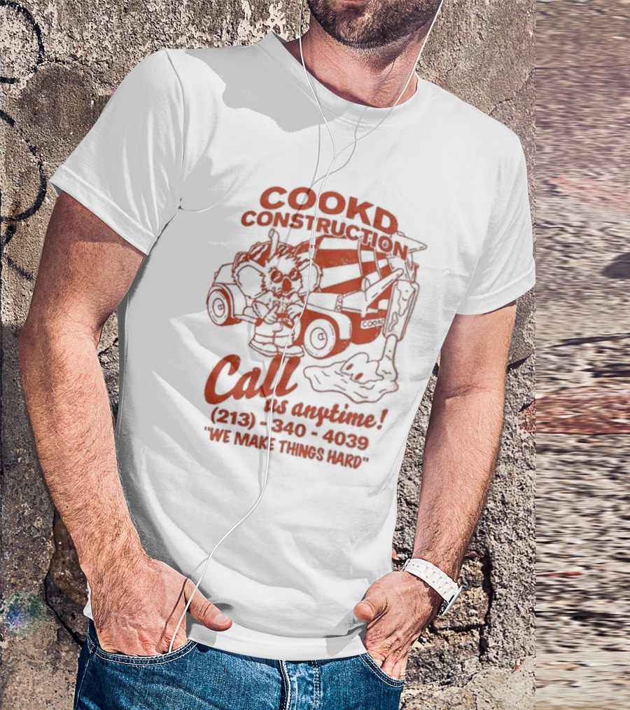 Cookd Construction Koala Call Us Anytime We Make Things Hard T-Shirt