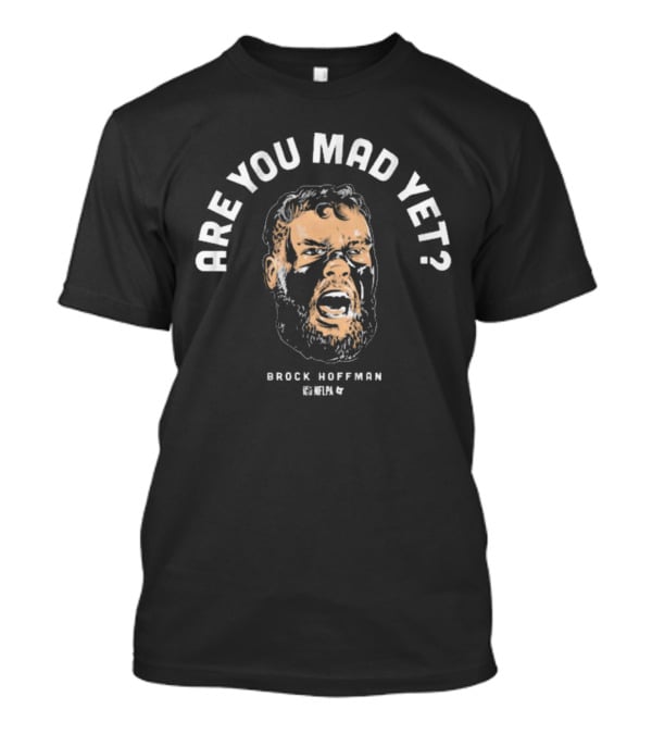 Brock Hoffman Are You Mad Yet NFL Dallas Cowboys T-Shirt