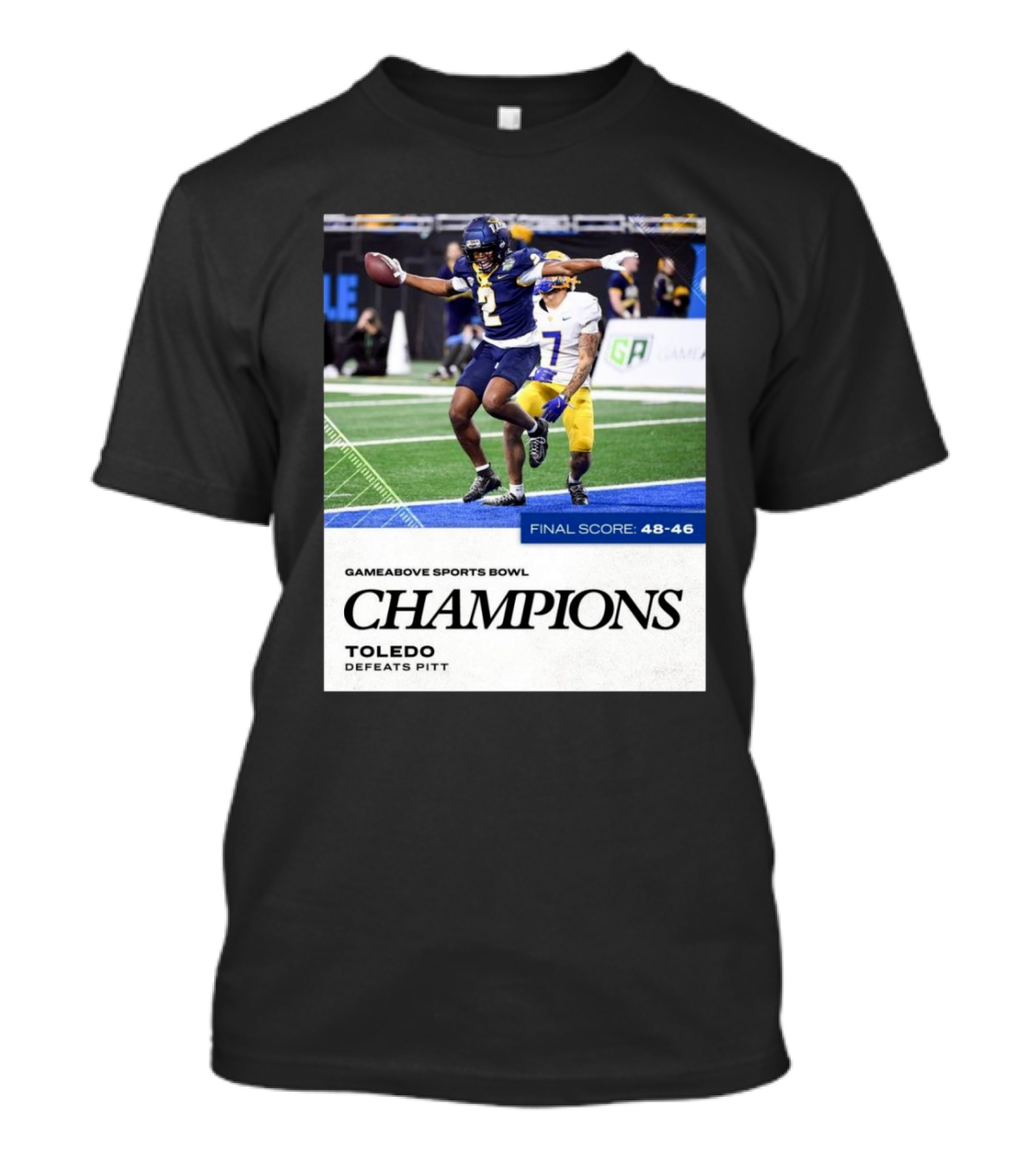GameAbove Sports Bowl Champions Toledo Defeats Pitt Final Score 48-46 T-Shirt