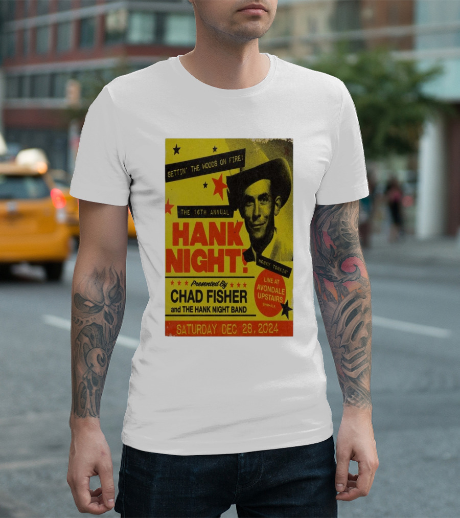 Settin' The Woods On Fire 16th Annual Hank Night Live Avondale Upstairs Birmingham AL Chad Fisher December 28 T-Shirt