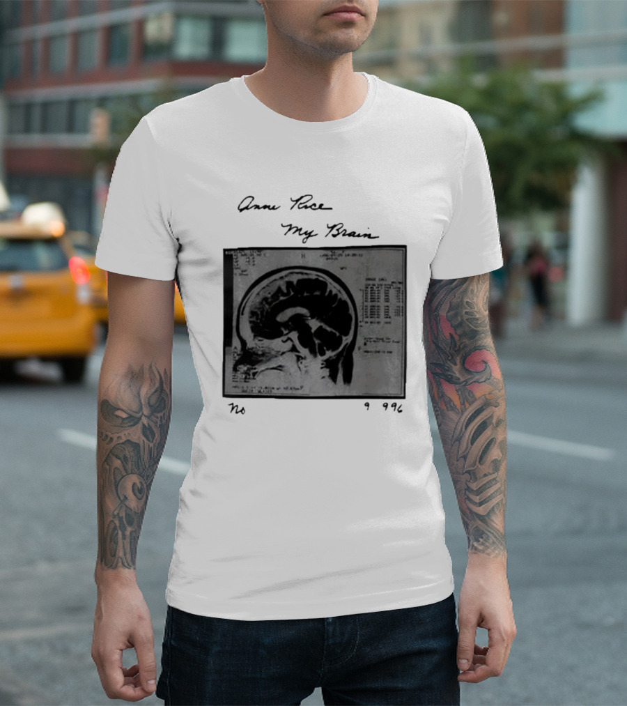 Anne Rice My Brain No 9996 T-Shirt