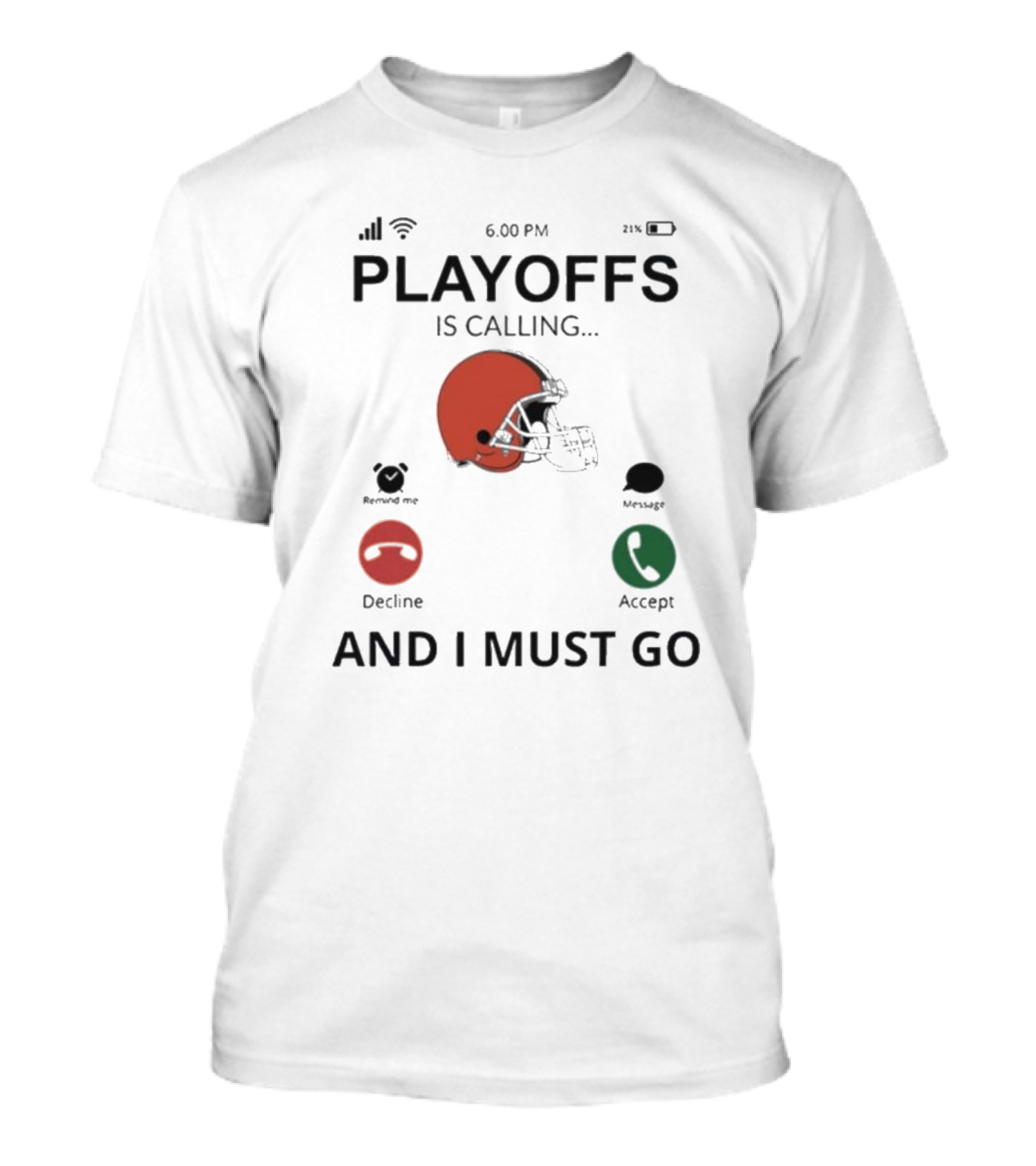 Cleveland Browns Football Helmet Playoffs Is Calling And I Must Go T-Shirt