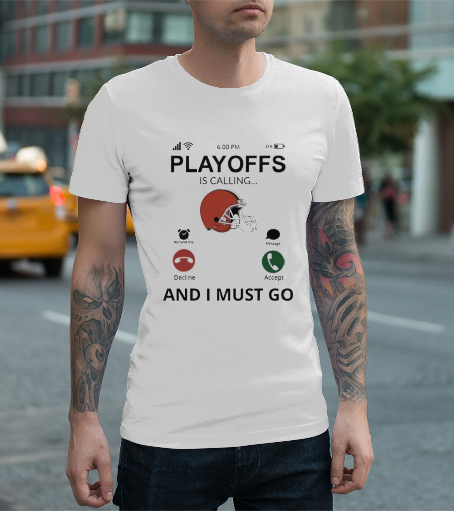 Cleveland Browns Football Helmet Playoffs Is Calling And I Must Go T-Shirt