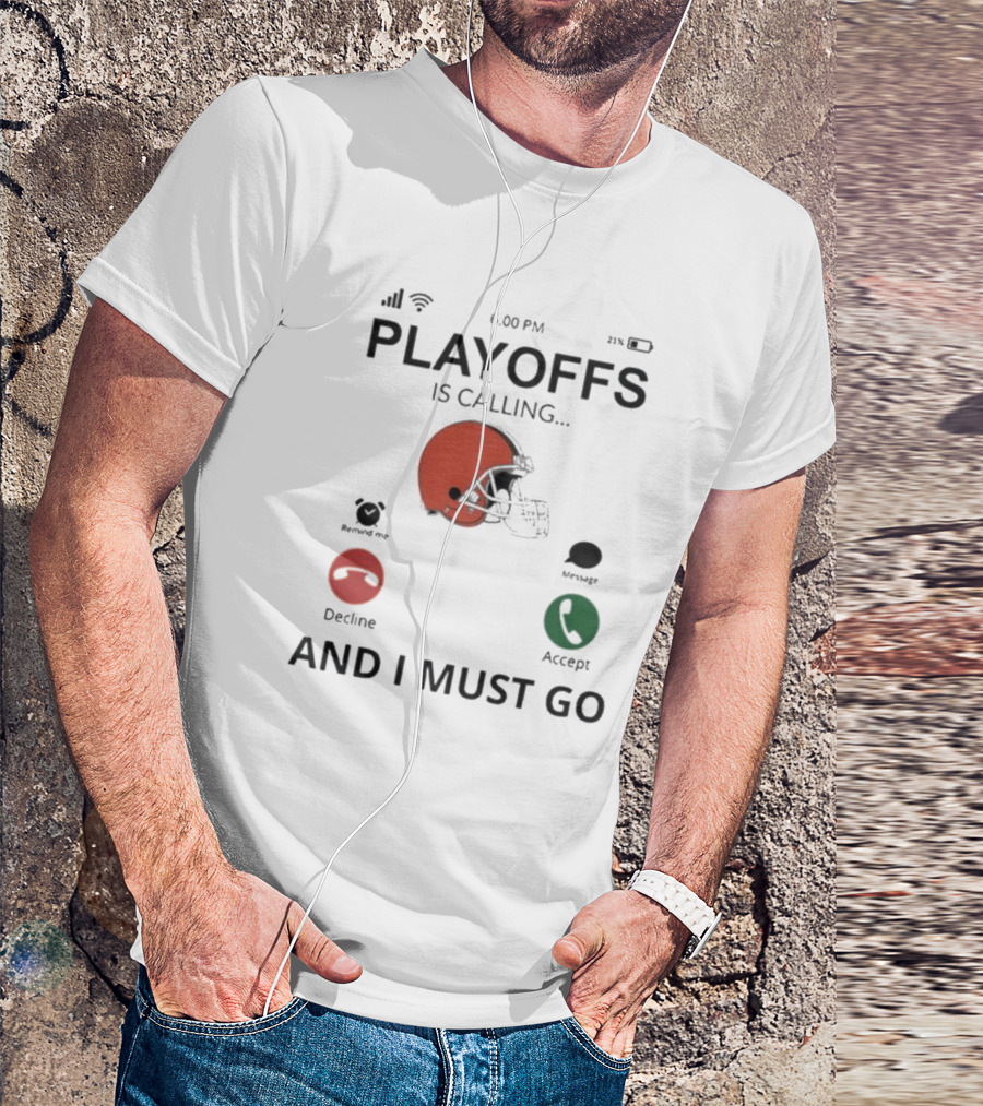 Cleveland Browns Football Helmet Playoffs Is Calling And I Must Go T-Shirt