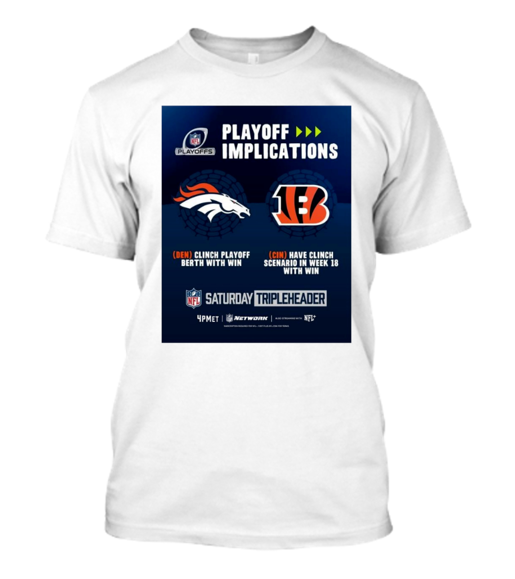 Denver Broncos Vs Cincinnati Bengals NFL Playoff Implications Clinch Playoff Berth With Win Saturday Tripleheader NFL Network T-Shirt