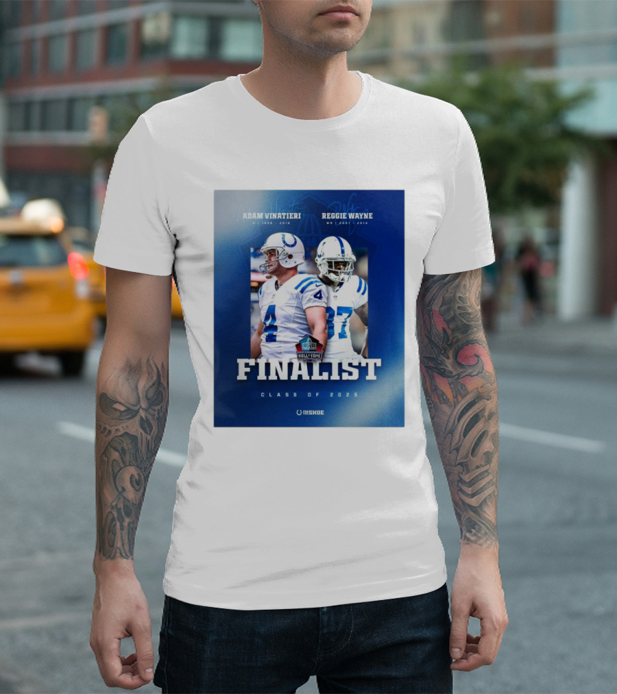 Indianapolis Colts Pro Football Hall Of Fame Finalist Class Of 2025 Adam Vinatieri Reggie Wayne T-Shirt