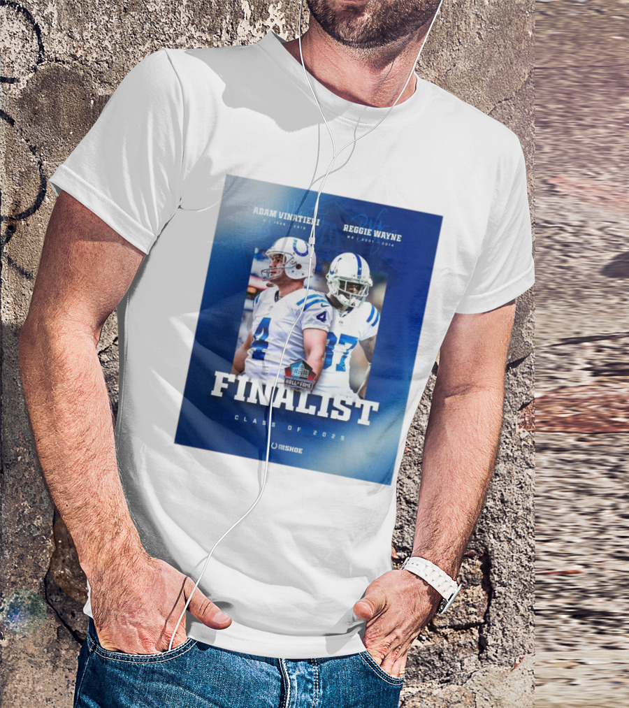 Indianapolis Colts Pro Football Hall Of Fame Finalist Class Of 2025 Adam Vinatieri Reggie Wayne T-Shirt