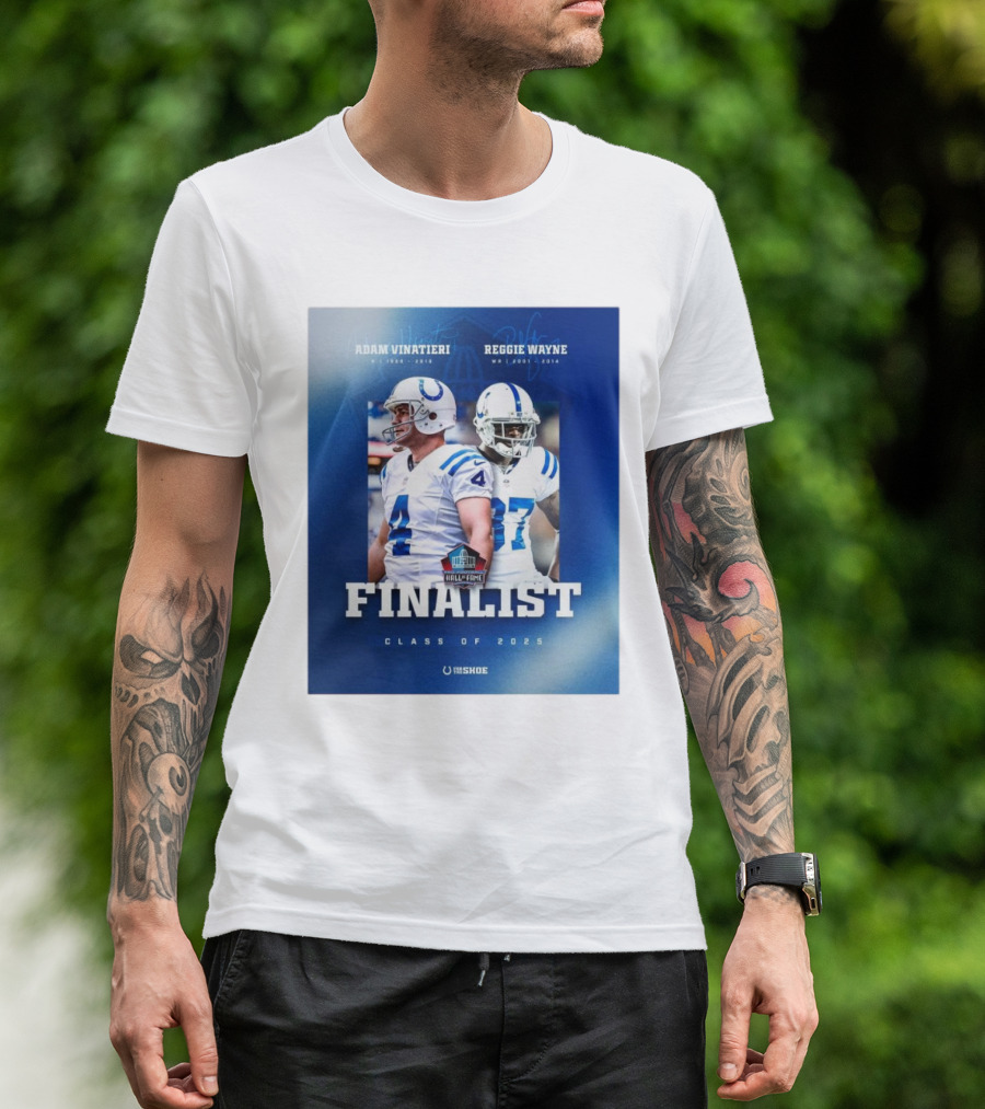 Indianapolis Colts Pro Football Hall Of Fame Finalist Class Of 2025 Adam Vinatieri Reggie Wayne T-Shirt