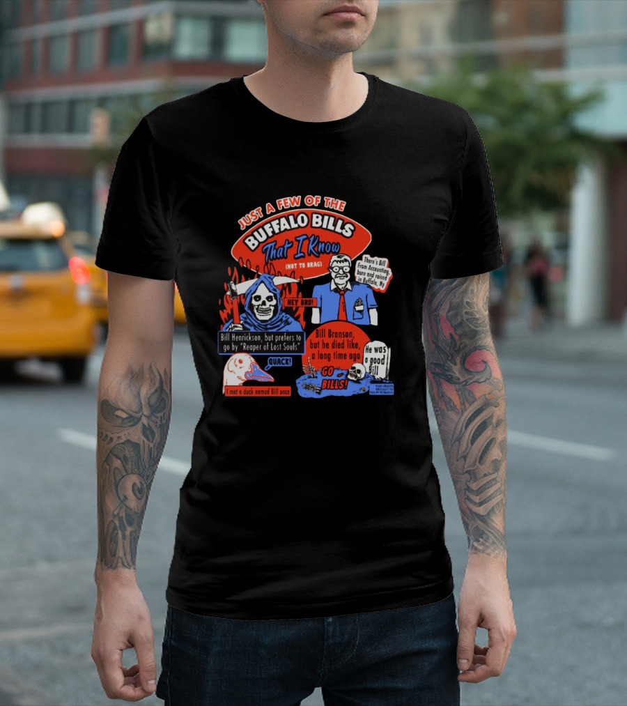 Just A Few Of The Buffalo Bills That I Know Not To Brag Bill Henrickson Reaper Of Lost Souls Accounting Skulls T-Shirt