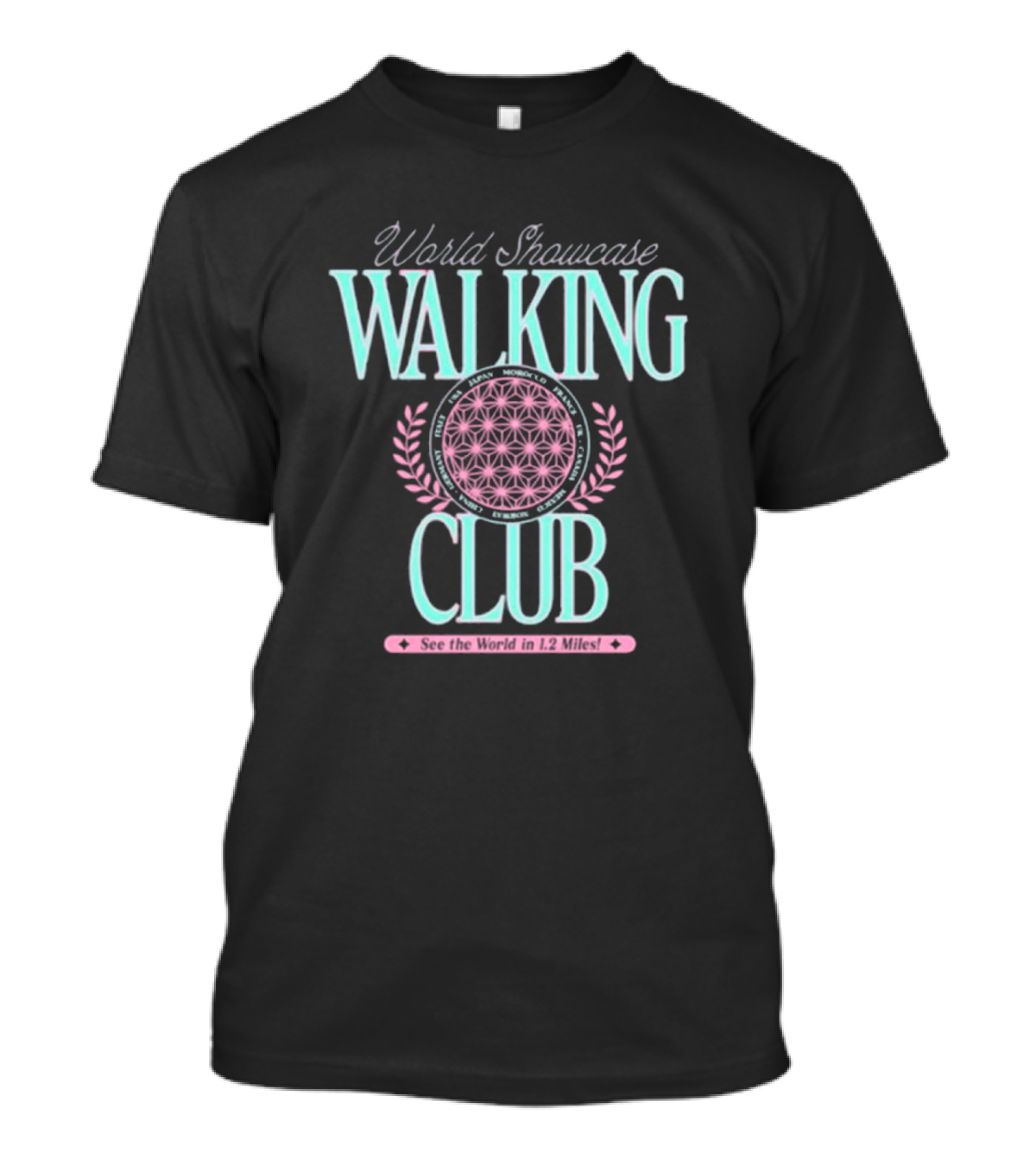 World Showcase Walking Club See The World In 1.2 Miles Spaceship Earth Epcot T-Shirt