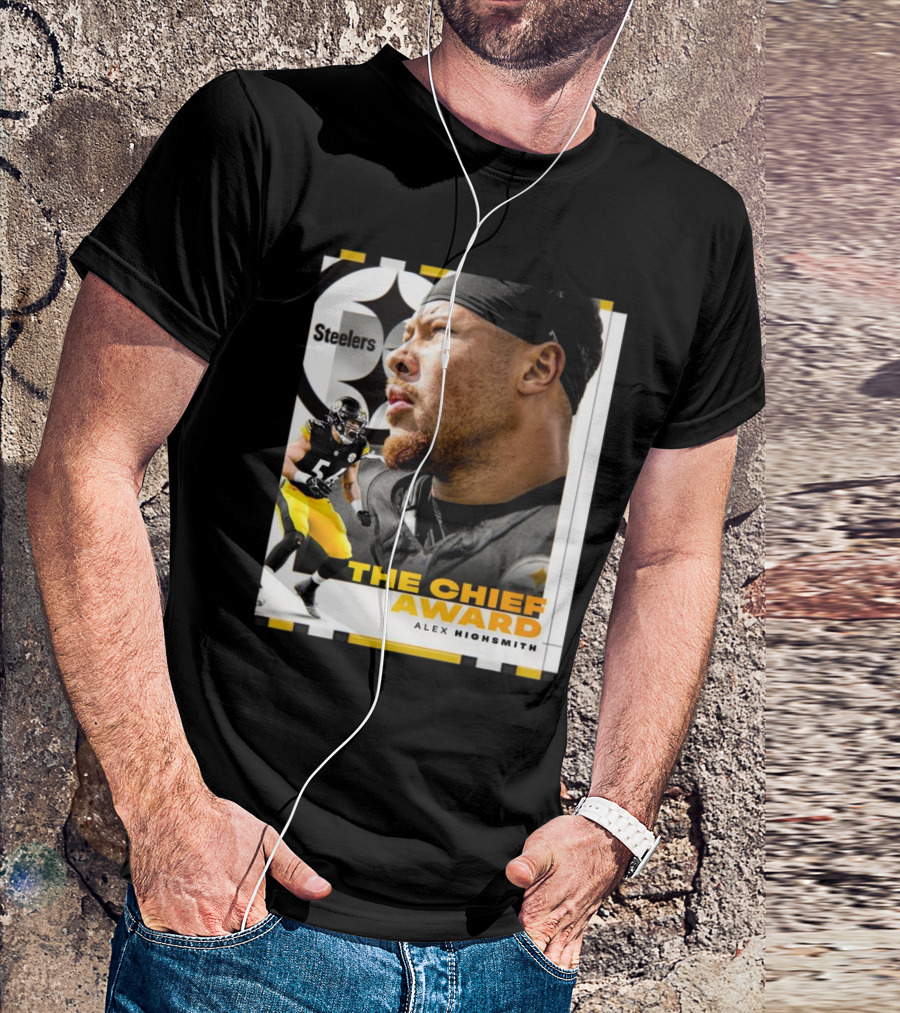 Steelers The Chief Award Alex Highsmith 2024 Winner Pittsburgh T-Shirt