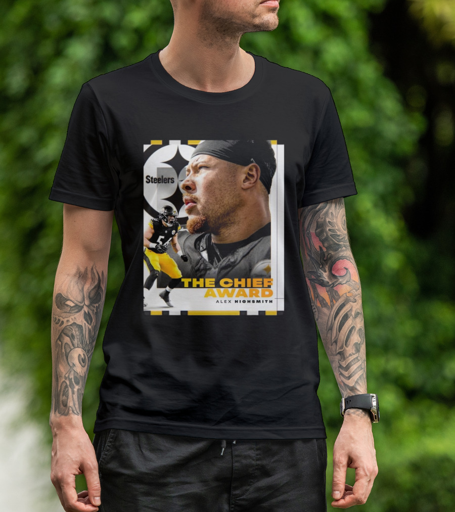 Steelers The Chief Award Alex Highsmith 2024 Winner Pittsburgh T-Shirt