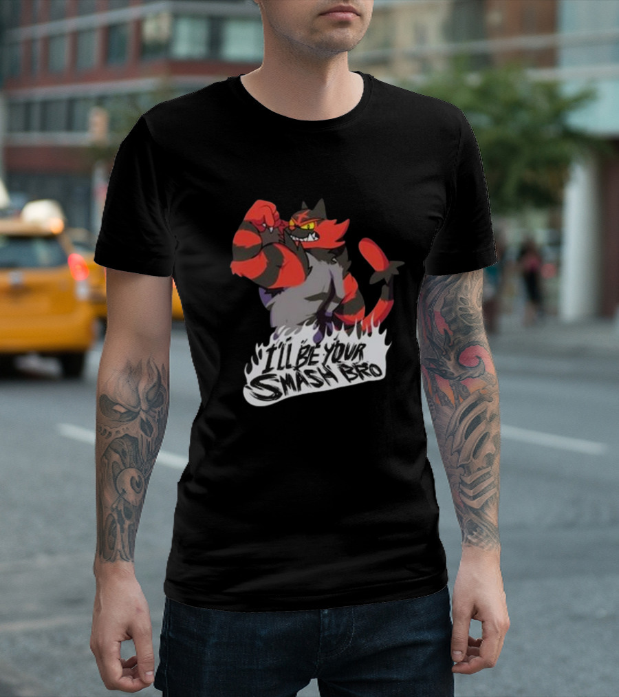 Smash Bros Incineroar I'll Be Your Smash Bro Fighter Character T-Shirt
